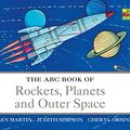 Cover Art for B00OUASZKI, The ABC Book of Rockets, Planets and Outer Space (The ABC Book Of ... 5) by Helen Martin, Judith Simpson