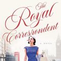 Cover Art for 9780063119345, The Royal Correspondent by Alexandra Joel