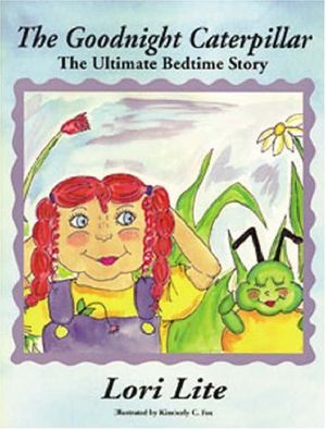 Cover Art for 9780970863317, Goodnight Caterpillar by Lori Lite