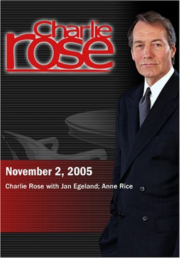 Cover Art for 0883629040875, Charlie Rose with Jan Egeland; Anne Rice (November 2, 2005) by 