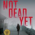 Cover Art for 9781447208907, Not Dead Yet by Peter James