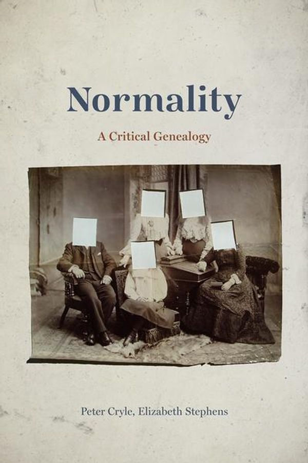 Cover Art for 9780226483863, NormalityA Critical Genealogy by Peter Cryle, Elizabeth Stephens