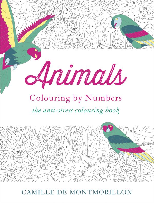 Cover Art for 9781473625969, Animals: Colouring by Numbers by Camille de Montmorillon
