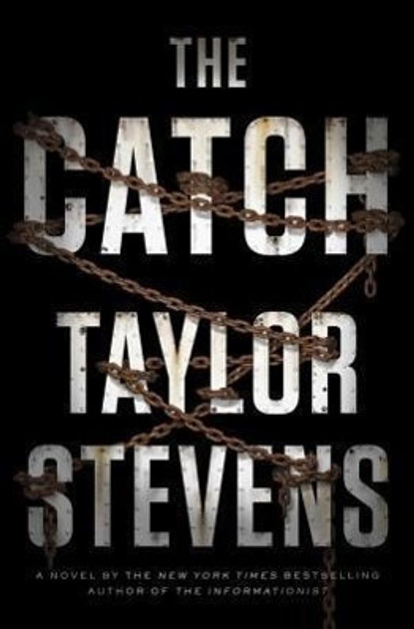 Cover Art for 9780385348935, The Catch by Taylor Stevens