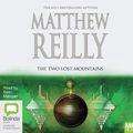 Cover Art for 9780655698814, The Two Lost Mountains by Matthew Reilly