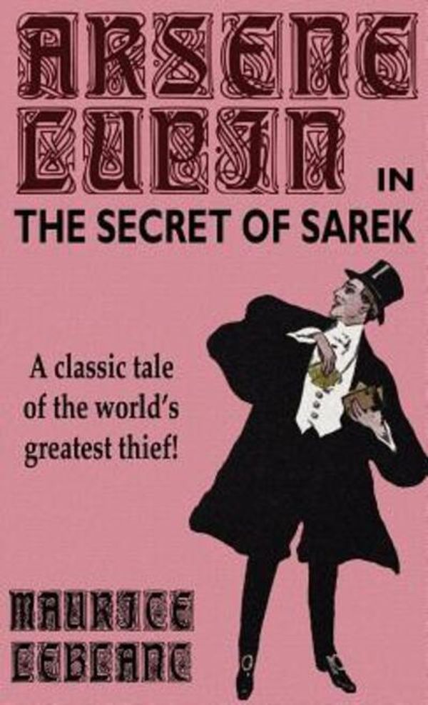 Cover Art for 9780809533381, Arsene Lupin in The Secret of Sarek by Maurice LeBlanc