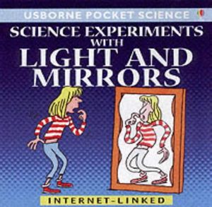 Cover Art for 9780746046623, Science Experiments with Light and Mirrors by Author