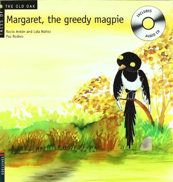 Cover Art for 9788426376954, Margaret, the Greedy Magpie by Rocio Anton