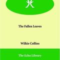 Cover Art for 9781846370373, The Fallen Leaves by Wilkie Collins