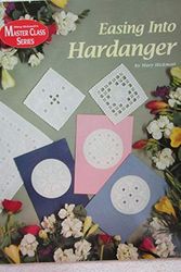 Cover Art for 9781900758017, Easing into hardanger (Mary Hickmott's master class series) by Mary Hickmott
