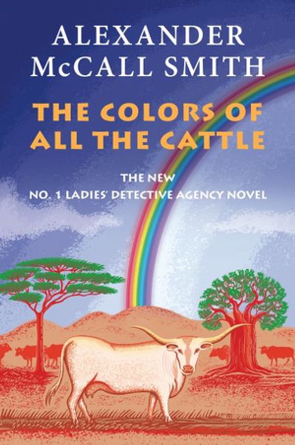 Cover Art for 9781432857875, The Colors of All the Cattle by Alexander McCall Smith