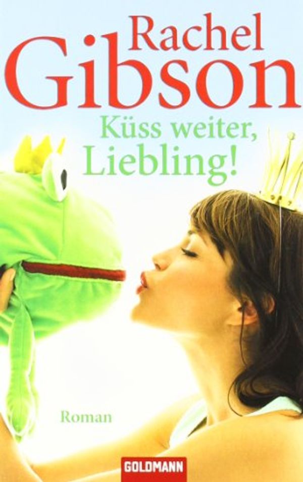 Cover Art for 9783442470327, Küss weiter, Liebling! by Rachel Gibson