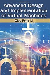 Cover Art for 9781466582606, Advanced Virtual Machine Design and Implementation by Xiao-Feng Li