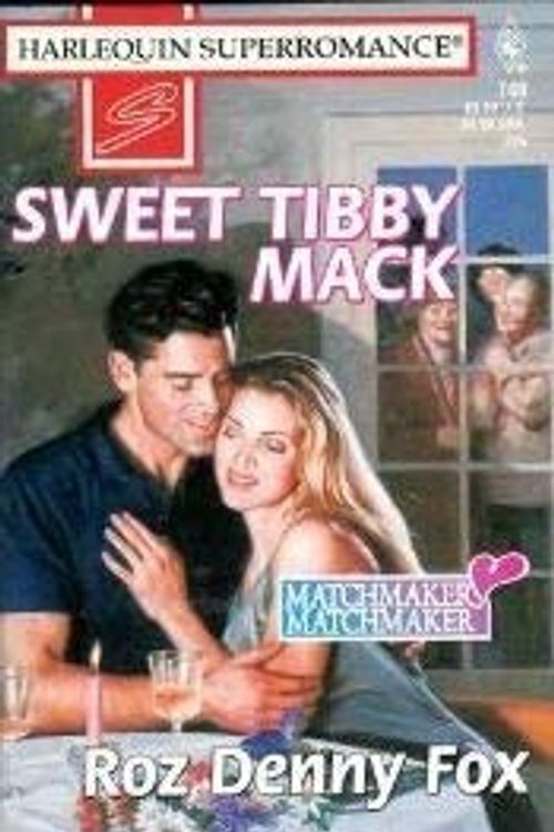 Cover Art for 9780373707461, Sweet Tibby Mack by Roz Denny Fox
