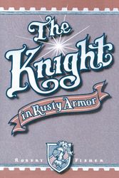 Cover Art for 9780879804213, The Knight in Rusty Armor by Robert Fisher