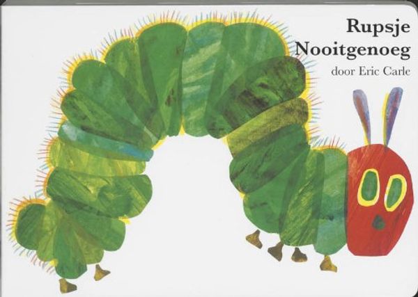 Cover Art for 9789025729608, Rupsje Nooitgenoeg / druk 32 by Eric Carle