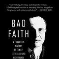 Cover Art for 9780307279255, Bad Faith: A Forgotten History of Family, Fatherland and Vichy France by Carmen Callil