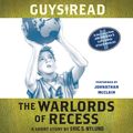 Cover Art for 9780062305756, Guys Read: The Warlords of Recess by Eric S Nylund
