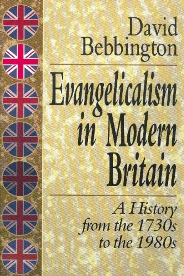 Cover Art for 9780801010286, Evangelicalism in Modern Britain by David W. Bebbington
