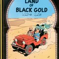 Cover Art for 9780316358446, Land of the Black Gold by Hergé