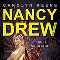 Cover Art for B003N3TTXU, Secret Sabotage: Book One in the Sabotage Mystery Trilogy (Nancy Drew (All New) Girl Detective 42) by Carolyn Keene