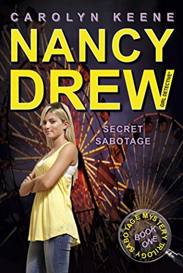 Cover Art for B003N3TTXU, Secret Sabotage: Book One in the Sabotage Mystery Trilogy (Nancy Drew (All New) Girl Detective 42) by Carolyn Keene