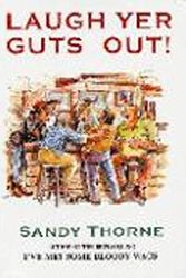 Cover Art for 9781875628001, Laugh Yer Guts Out! by Sandy Thorne