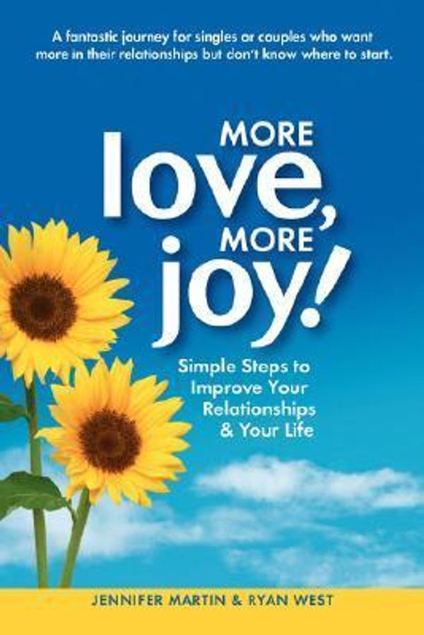 Cover Art for 9781934681220, More Love, More Joy! Simple Steps to Improve Your Relationships & Your Life by Jennifer Martin