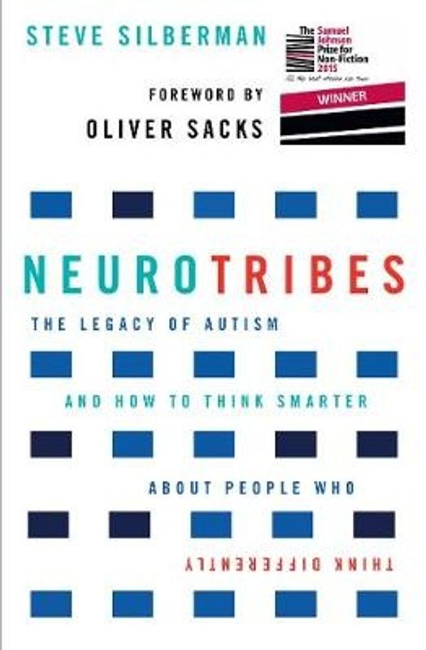 Cover Art for 9781760293284, Neurotribes: The Legacy of Autism and How to Think Smarter About People Who Think Differently by Steve Silberman