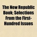 Cover Art for 9781150611452, New Republic Book; Selections from the First-Hundred Issues by Unknown