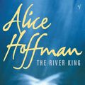 Cover Art for 9780099286523, The River King by Alice Hoffman