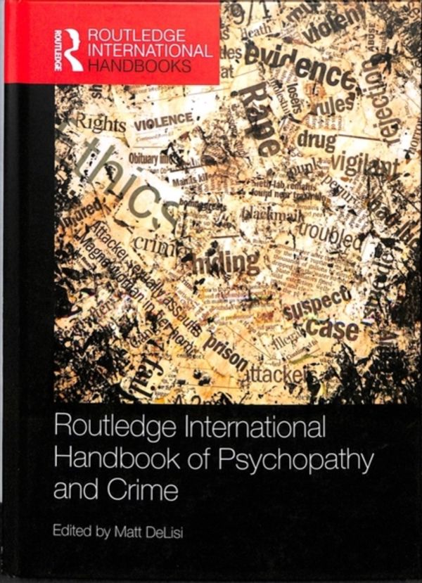 Cover Art for 9781138085169, Routledge International Handbook of Psychopathy and CrimeRoutledge International Handbooks by Matt DeLisi