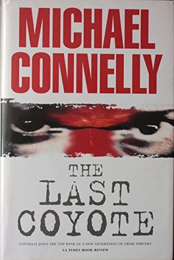 Cover Art for 9780752800592, Last Coyote by Michael Connelly