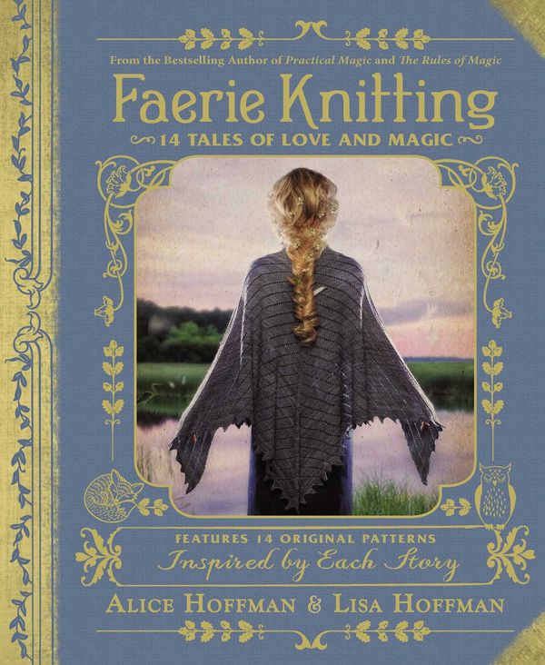 Cover Art for 9781507206553, Faerie Knitting14 Tales of Love and Magic by Alice Hoffman