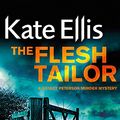 Cover Art for 9780749909635, The Flesh Tailor: Number 14 in series by Kate Ellis
