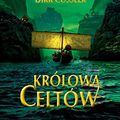 Cover Art for 9788324176298, Krolowa Celtow by Dirk Cussler