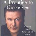 Cover Art for 9780312363369, A Promise to Ourselves by Alec Baldwin