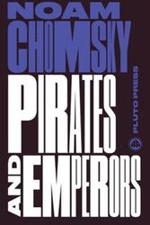 Cover Art for 9780745335483, Pirates and Emperors, Old and New - Third Edition: International Terrorism in the Real World by Noam Chomsky