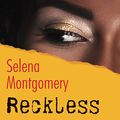 Cover Art for B07DV1RZZ3, Reckless by Selena Montgomery