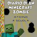 Cover Art for 9788865269602, Diario di un Minecraft Zombie. Ritorno a scuola (Vol. 8) by Zack Zombie