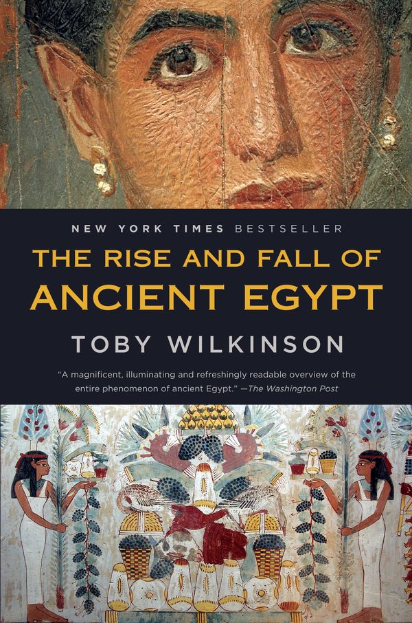 Cover Art for 9780553384901, The Rise and Fall of Ancient Egypt by Toby Wilkinson