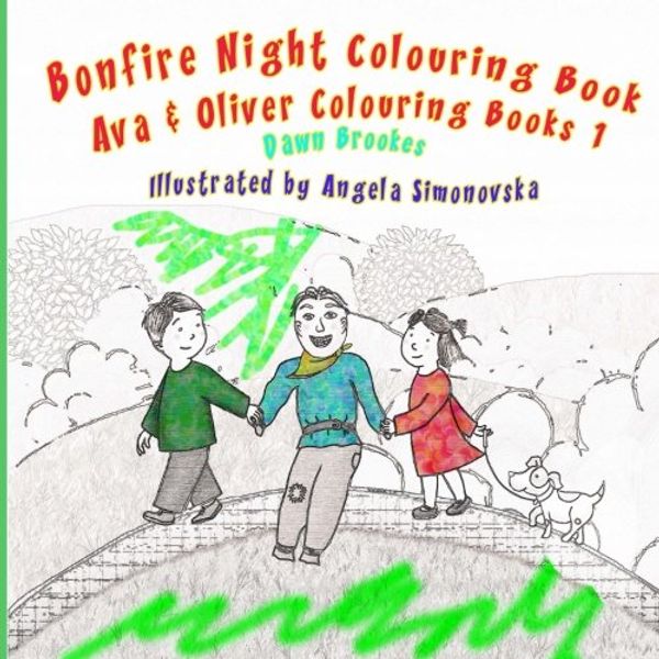 Cover Art for 9781979490351, Bonfire Night Colouring Book: Ava & Oliver Colouring Books 1: Volume 1 by Dawn Brookes