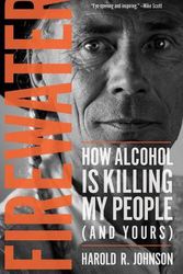 Cover Art for 9780889774377, FirewaterHow Alcohol is Killing My People (and Yours) by Harold Johnson