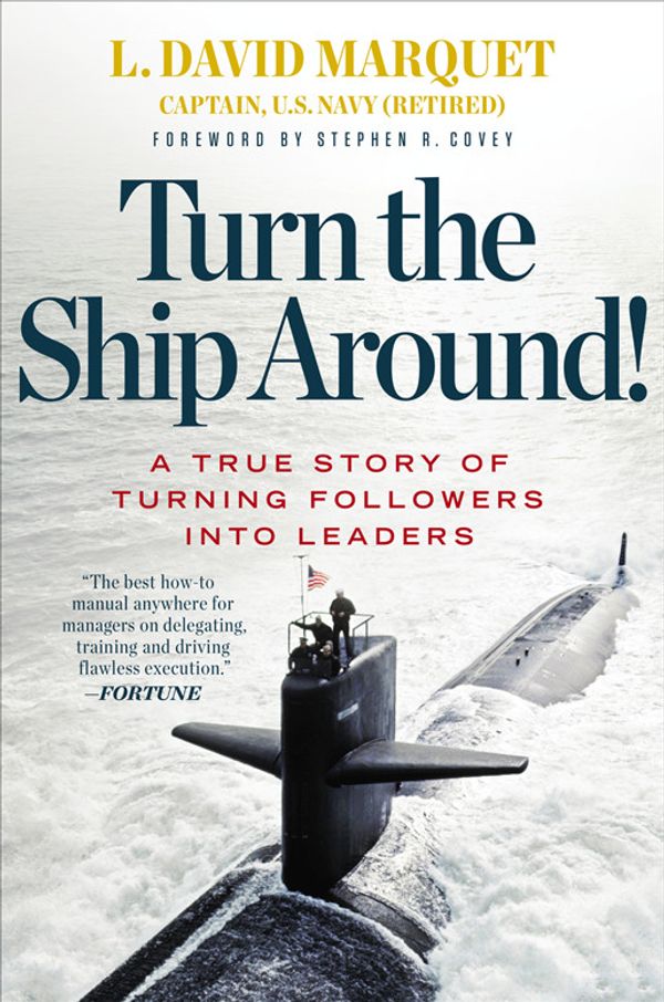 Cover Art for 9781101623695, Turn the Ship Around! by L. David Marquet