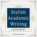 Cover Art for B07G3FQPMX, Stylish Academic Writing by Helen Sword
