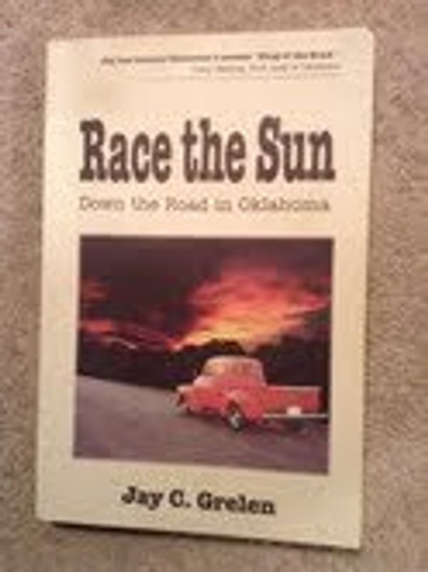 Cover Art for 9780970236203, Race the sun by Jay C Grelen