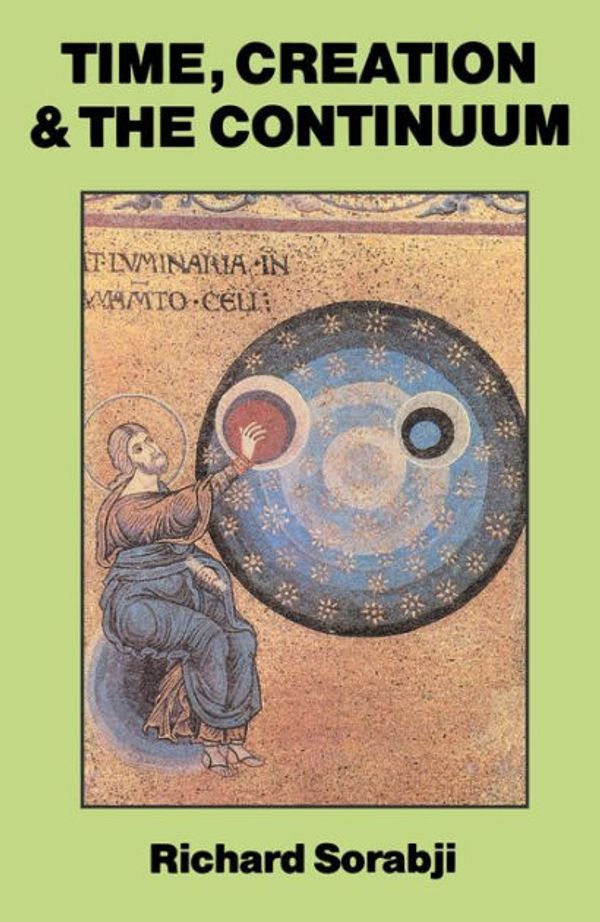 Cover Art for 9780715619032, Time, Creation and the Continuum by Richard Sorabji