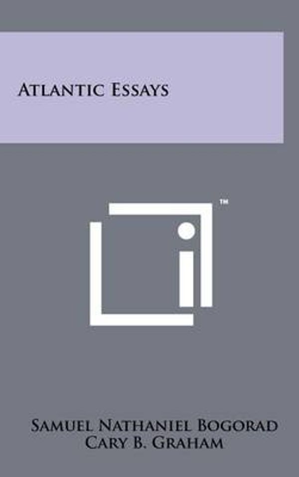 Cover Art for 9781258220990, Atlantic Essays by Samuel Nathaniel Bogorad