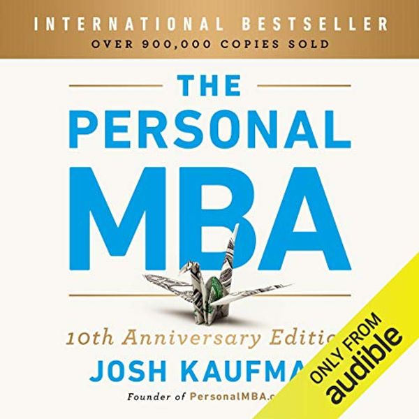 Cover Art for B00NW0P2NA, The Personal MBA: Master the Art of Business by Josh Kaufman