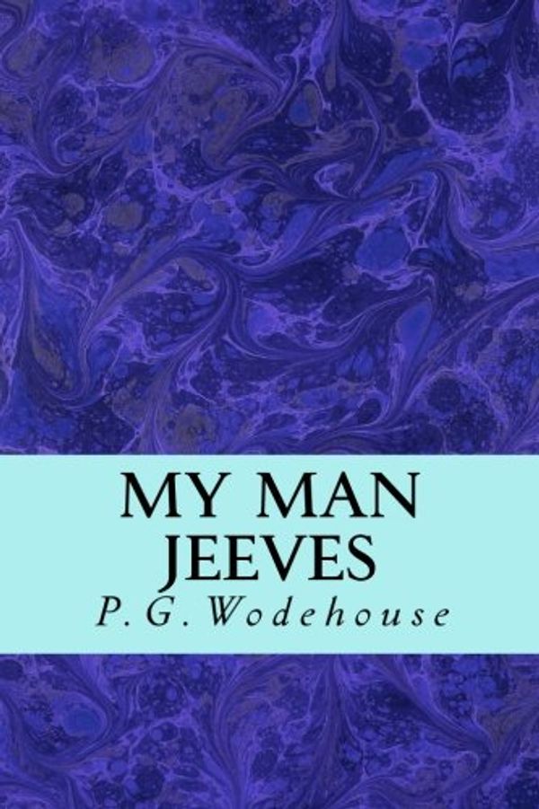 Cover Art for 9781500294144, My Man Jeeves by P. G. Wodehouse
